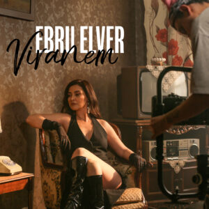 Ebru Elver – Viranem isimli yeni Single Çalışması ile Tüm Digital Platformlarda