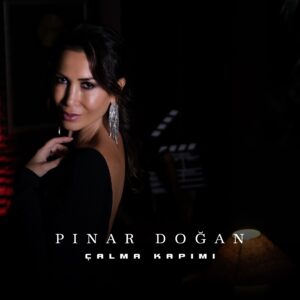 PINAR DOĞAN “ ÇALMA KAPIMI “ ile Tüm Digital Platformlarda