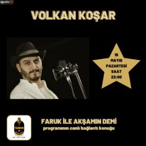 Volkan Koşar 15 Mayıs Pazartesi Saat 22:00`da Yağmur FM`de