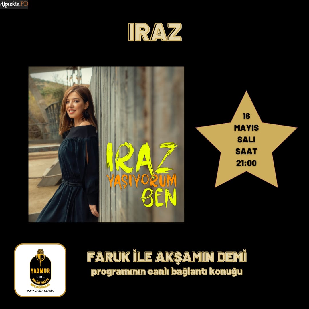 Iraz, 16 Mayıs Salı Saat 21:00`da Yağmur FM`de