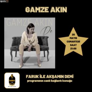 Gamze Akın, 20 Mayıs Cumartesi Saat 21:00`da Yağmur FM`de