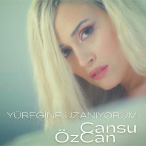 Cansu Özcan – Yüreğine Uzanıyorum ile Tüm Digital Platformlarda